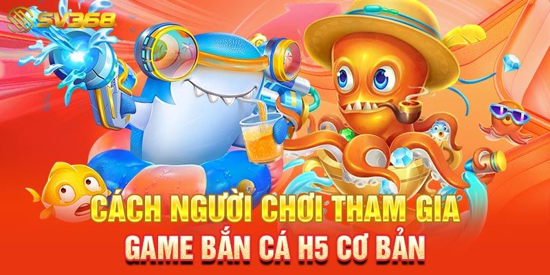 Ưu điểm nổi bật của trò chơi H5 bắn cá đang khuấy động thị trường