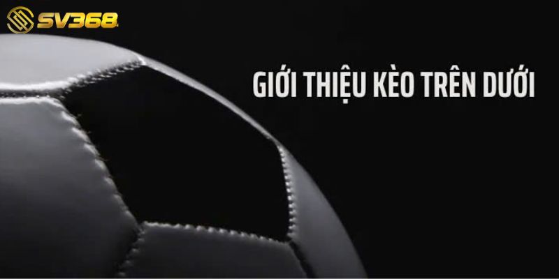 Tỷ lệ chấp khi chơi kèo trên dưới